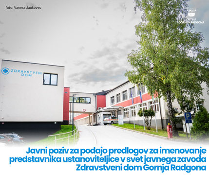 Javni poziv za podajo predlogov za imenovanje predstavnika ustanoviteljice v svet javnega zavoda Zdravstveni dom Gornja Radgona